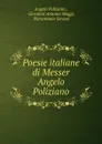 Poesie italiane di Messer Angelo Poliziano - Angelo Poliziano