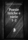 Poesie liriche e varie. 1-2 - Thomas James Mathias