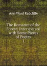 The Romance of the Forest: Interspersed with Some Pieces of Poetry. 1 - Ann W. Radcliffe