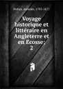 Voyage historique et litteraire en Angleterre et en Ecosse;. 2 - Amédée Pichot