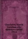Charlotte, North Carolina city directory serial. 1914 - Piedmont Directory Co
