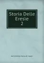 Storia Delle Eresie. 2 - Alfonso M. de' Liguori