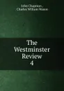 The Westminster Review. 4 - John Chapman