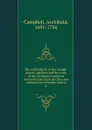The authenticity of the Gospel-history justified, and the truth of the Christian revelation demonstrated, from the laws and constitution of human nature. 2 - Archibald Campbell