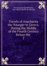 Travels of Anacharsis the Younger in Greece, During the Middle of the Fourth Century Before the . 2 - Jean Jacques Barthélemy