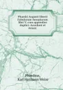 Phaedri Augusti liberti Fabularum Aesopiarum libri V. cum appendice duplici: Accedunt et Aviani . - Karl Hermann Weise Phaedrus