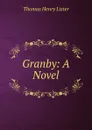 Granby: A Novel - Thomas Henry Lister