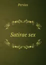 Satirae sex - Persius