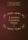 A summer in western France. 2 - Thomas Adolphus Trollope