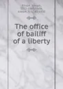 The office of bailiff of a liberty - Joseph Ritson