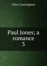 Paul Jones; a romance. 3 - Cunningham Allan