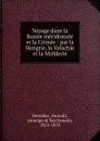 Voyage dans la Russie meridionale et la Crimee : par la Hongrie, la Valachie et la Moldavie - Anatolii Demidov