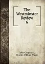 The Westminster Review. 6 - John Chapman