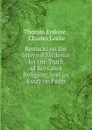 Remarks on the Internal Evidence for the Truth of Revealed Religion: And an Essay on Faith - Thomas Erskine
