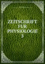 ZEITSCHRIFT FUR PHYSIOLOGIE. 5 - Friedrich Tiedemann