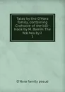 Tales by the O.Hara family, containing Crohoore of the bill-hook by M. Banim The fetches by J . 1 - O'Hara family pseud