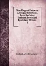 New Elegant Extracts: A Unique Selection . from the Most Eminent Prose and Epistolary Writers . 6 - Richard Alfred Davenport