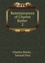 Reminiscences of Charles Butler . 2 - Charles Butler