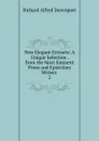 New Elegant Extracts: A Unique Selection . from the Most Eminent Prose and Epistolary Writers . 2 - Richard Alfred Davenport