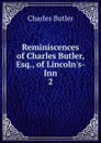 Reminiscences of Charles Butler, Esq., of Lincoln.s-Inn. 2 - Charles Butler