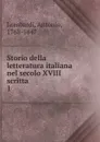 Storio della letteratura italiana nel secolo XVIII scritta. 1 - Antonio Lombardi