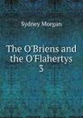 The O.Briens and the O.Flahertys. 3 - Sydney Morgan