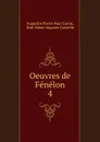 Oeuvres de Fenelon. 4 - Caron Augustin Pierre