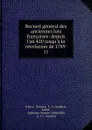 Recueil general des anciennes lois francaises: depuis l.an 420 jusqu.a la revolution de 1789 . 11 - Decrusy France