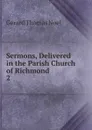 Sermons, Delivered in the Parish Church of Richmond. 2 - Gerard Thomas Noel