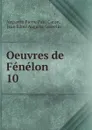 Oeuvres de Fenelon. 10 - Caron Augustin Pierre