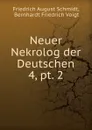 Neuer Nekrolog der Deutschen. 4, pt. 2 - Friedrich August Schmidt