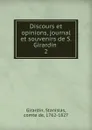 Discours et opinions, journal et souvenirs de S. Girardin . 2 - Stanislas Girardin