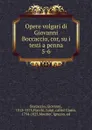 Opere volgari di Giovanni Boccaccio, cor, su i testi a penna. 5-6 - Boccaccio Giovanni