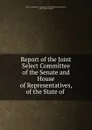 Report of the Joint Select Committee of the Senate and House of Representatives, of the State of . - Maine. Legislature. Committee on Northeastern Boundary