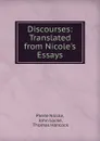 Discourses: Translated from Nicole.s Essays - Pierre Nicole
