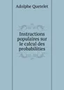 Instructions populaires sur le calcul des probabilities - Lambert Adolphe J. Quetelet