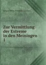 Zur Vermittlung der Extreme in den Meiningen. 1 - Johann Peter Friedrich Ancillon