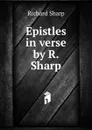 Epistles in verse by R. Sharp. - Richard Sharp