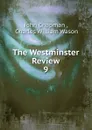 The Westminster Review. 9 - John Chapman