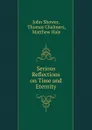 Serious Reflections on Time and Eternity - John Shower