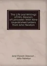 The Life and Writings of Mrs. Dawson of Lancaster: With Nine Unpublished Letters from John Newton - Jane Flower Dawson