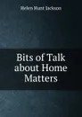 Bits of Talk about Home Matters - Jackson Helen Hunt