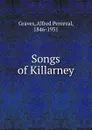 Songs of Killarney - Alfred Perceval Graves