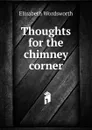 Thoughts for the chimney corner - Elizabeth Wordsworth