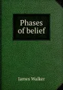 Phases of belief - James Walker