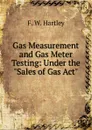 Gas Measurement and Gas Meter Testing: Under the 