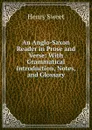 An Anglo-Saxon Reader in Prose and Verse: With Grammatical Introduction, Notes, and Glossary - Henry Sweet