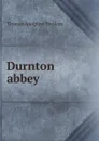 Durnton abbey - Thomas Adolphus Trollope