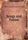 Songs and Fables - William John Macquorn Rankine