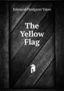 The Yellow Flag - Edmund Hodgson Yates